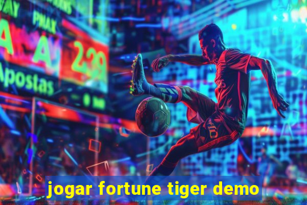 jogar fortune tiger demo